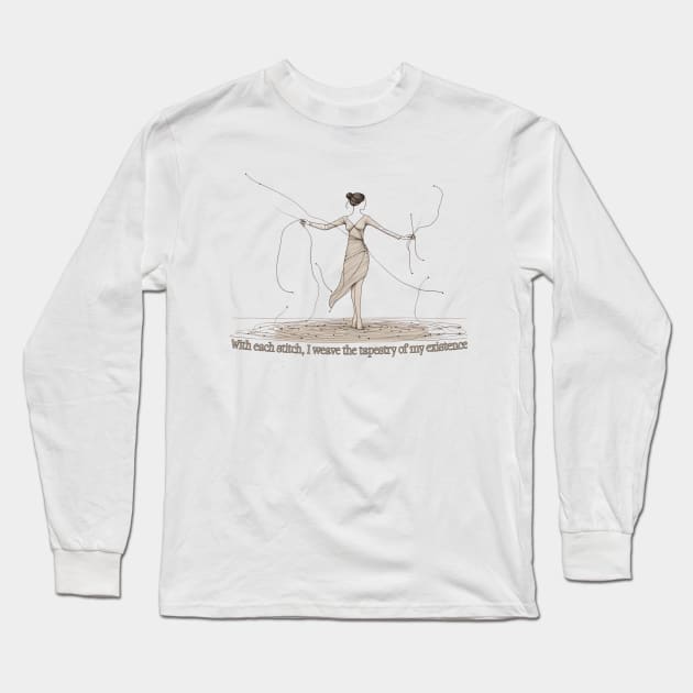 With each stitch, I weave the tapestry of my existence. Long Sleeve T-Shirt by ThatSimply!